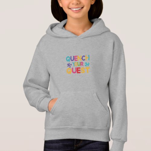 Quench Your Quest  Hoodie