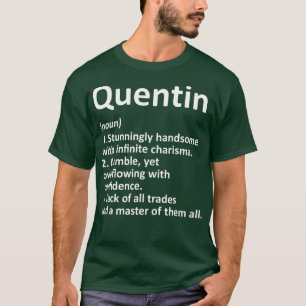 QUENTIN Definition Personalized Name Funny Gift T-Shirt