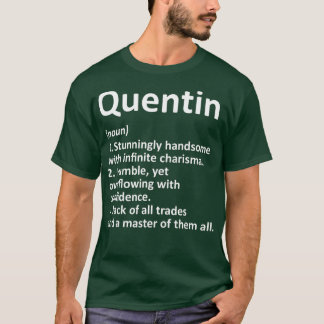 QUENTIN Definition Personalized Name Funny Gift T-Shirt