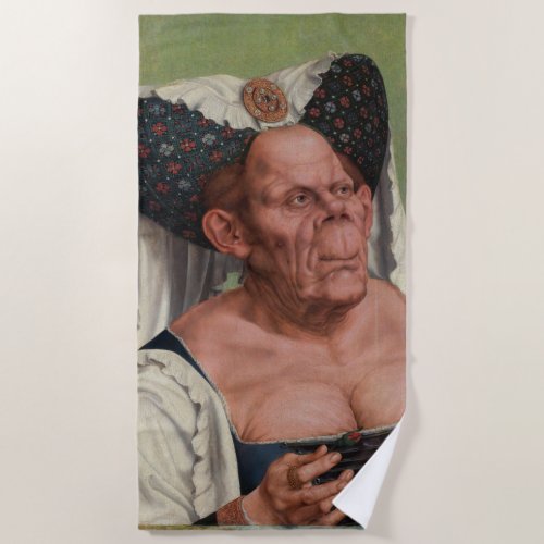 Quentin Matsys _ A Grotesque Old Woman Beach Towel