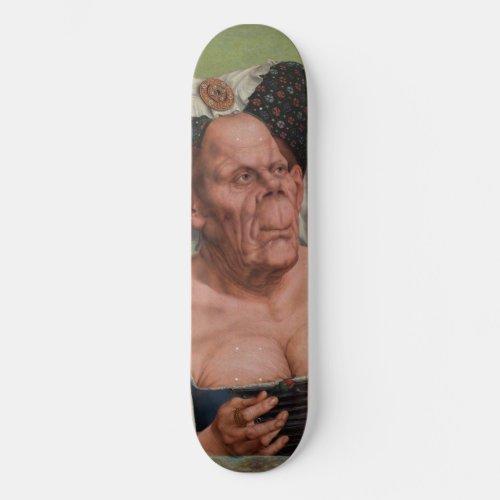 Quentin Matsys _ A Grotesque Old Woman Skateboard