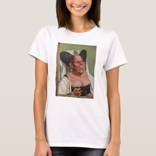 Quentin Matsys _ A Grotesque Old Woman T_Shirt