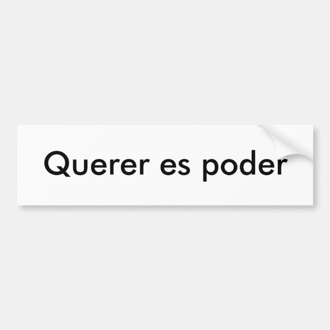 Querer es poder bumper sticker (Front)