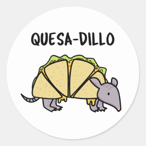 Quesa_Dillo Funny Quesadilla Pun  Classic Round Sticker