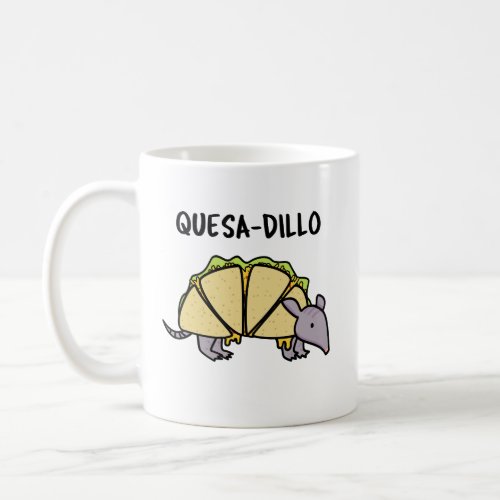 Quesa_Dillo Funny Quesadilla Pun  Coffee Mug