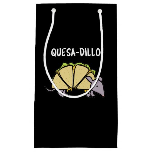 Quesa_Dillo Funny Quesadilla Pun Dark BG Small Gift Bag