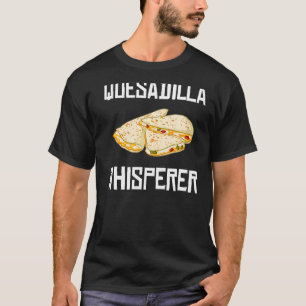 Quesadilla Cheese Maker Vegan Sauce T-Shirt