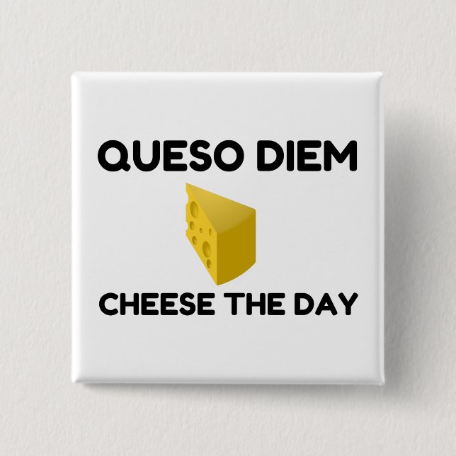 Queso Diem Button (Front)