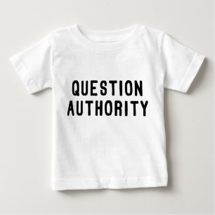 Question Authority Baby T-Shirt