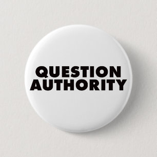 Question Authority - Black Button