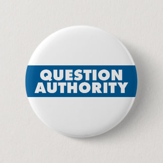 Question Authority - Blue Pinback Button