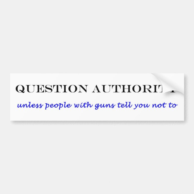 Question authority bumper sticker (Front)
