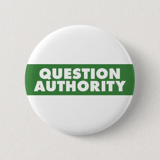Question Authority - Green Pinback Button