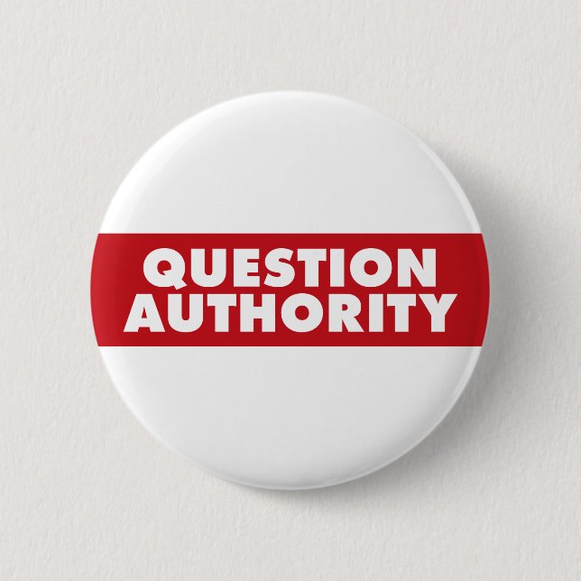 Question Authority - Red! Button (Front)