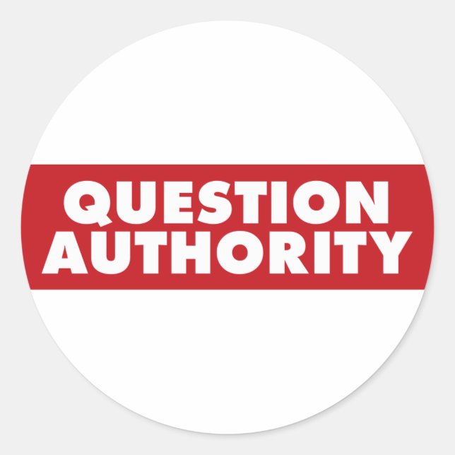 Question Authority - Red! Classic Round Sticker (Front)