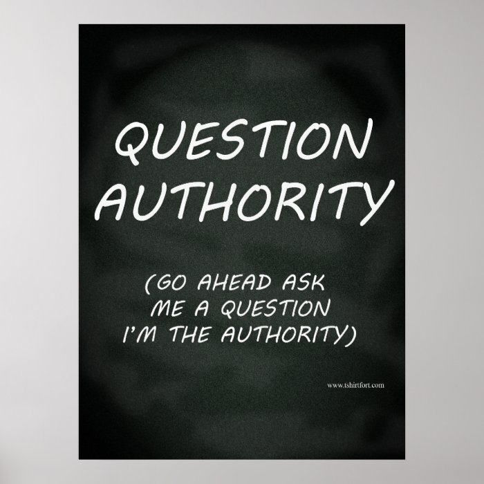 Question Authority Slogan Posters