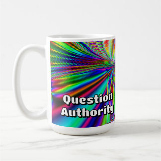 Question Authority (you can change the words) Coffee Mug