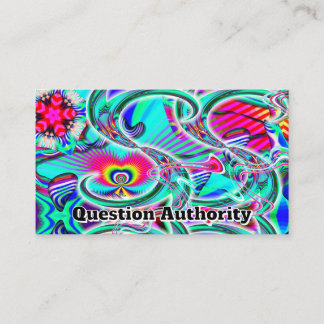 Question Authority ( you may change the words ) Business Card