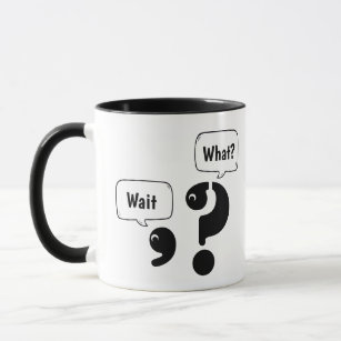 Question Mark and Comma Wait What? Mug