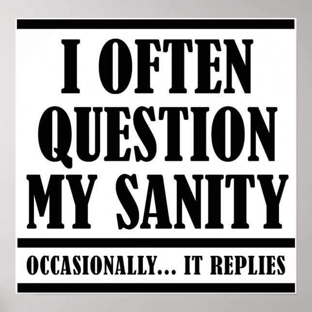 Question My Sanity Funny Poster (Front)