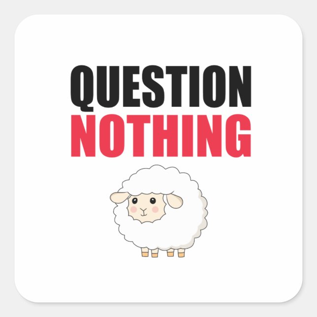 Question Nothing Sheep Square Sticker (Front)