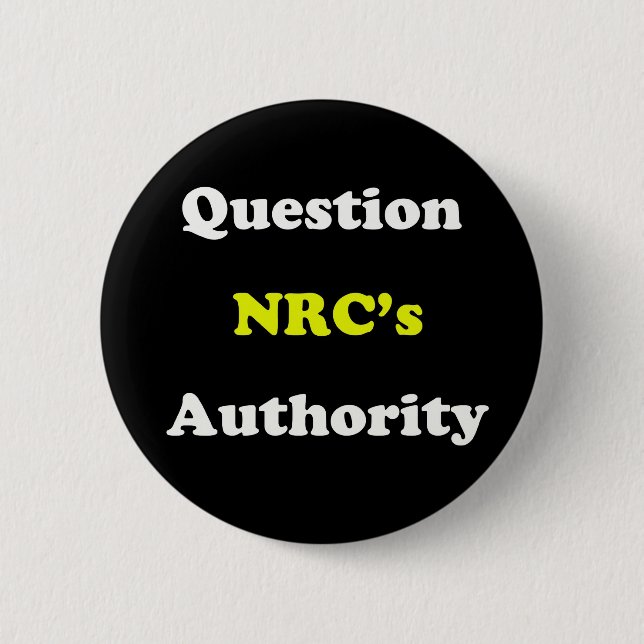 Question NRC's Authority Button (Front)
