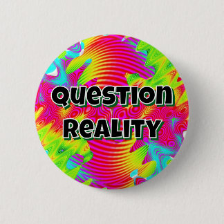 Question Reality ( you may change the words ) Button