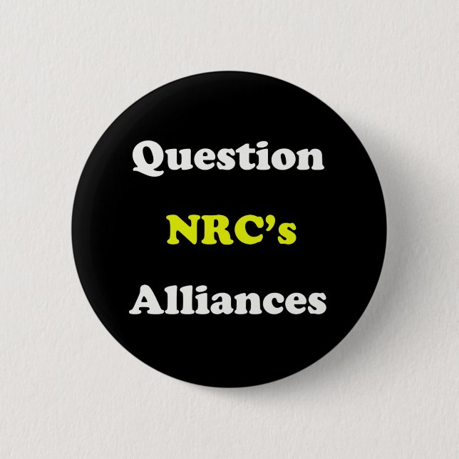Question the NRC's Alliances Pinback Button (Front)