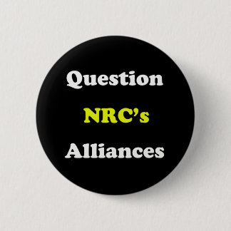 Question the NRC's Alliances Pinback Button