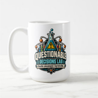 Questionable Decisions Lab – Results Consistently Coffee Mug