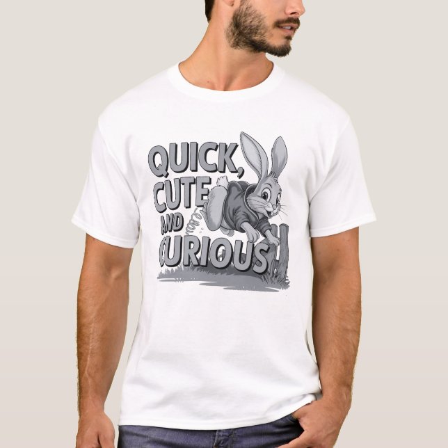  Quick Cute Curious - Adorable Rabbit Design T-Shirt (Front)