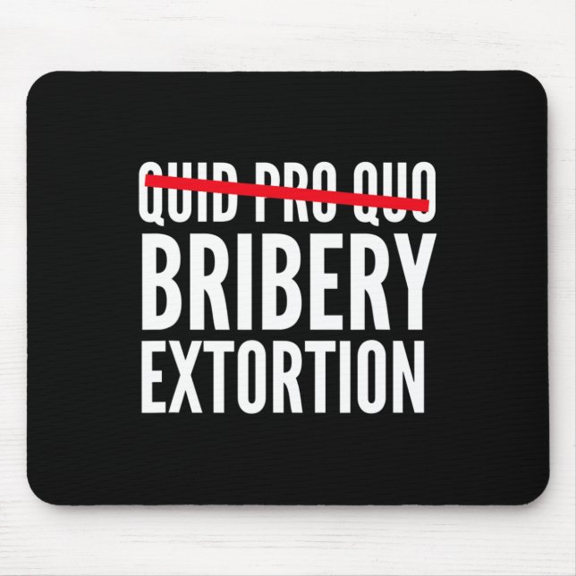 Quid Pro Quo Bribery Extortion  Mouse Pad (Front)