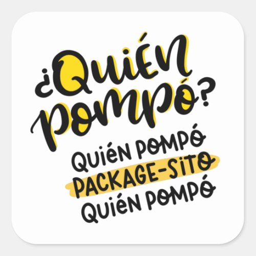 Quin Pomp Packagesito Spanglish Square Sticker