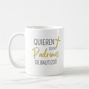 Quieren Ser Mis Padrinos De Bautizo 2023 Mug