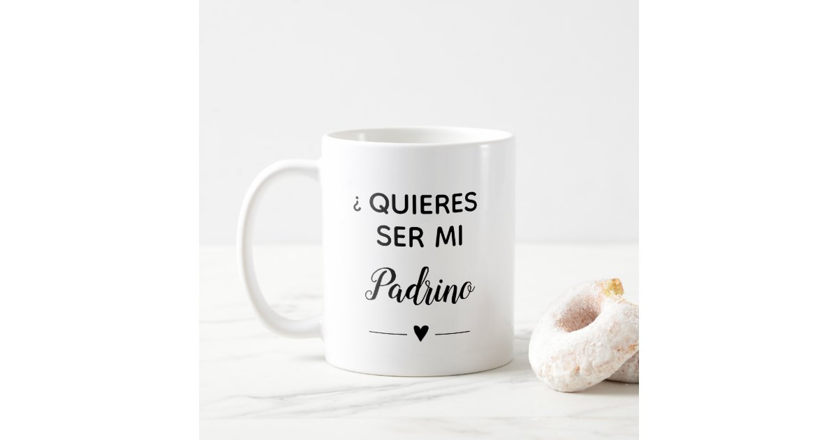 Quieres Ser Mi Padrino Godfather Proposal Coffee Mug
