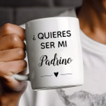 Quieres Ser Mi Padrino Godfather Proposal Coffee Mug<br><div class="desc">Ask the one you want to be your child's Padrino with this super cute personalized coffee mug. Have him over for coffee and use it to pop the question "¿Quieres ser mi Padrino?"</div>