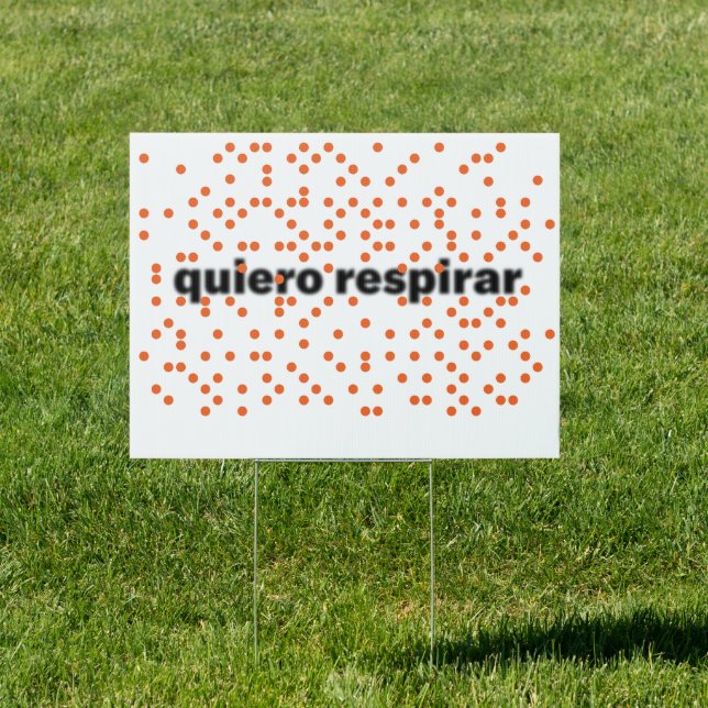 quiero respirar Yard Sign (Insitu)