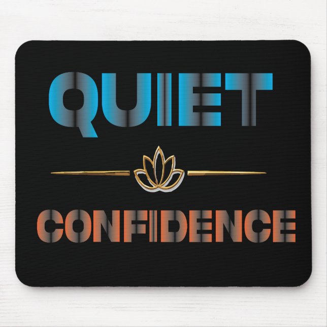 Quiet Confidence Mouse Pad (Front)