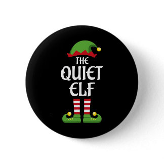 Quiet Elf Family Matching Group Christmas  Button