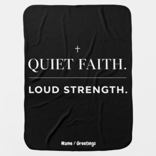 Quiet Faith Loud Strength Minimalist Christian  Baby Blanket