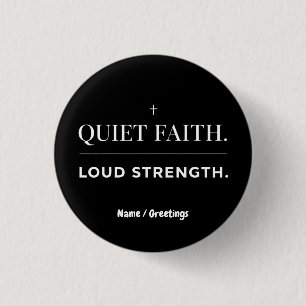 Quiet Faith Loud Strength Minimalist Christian Button