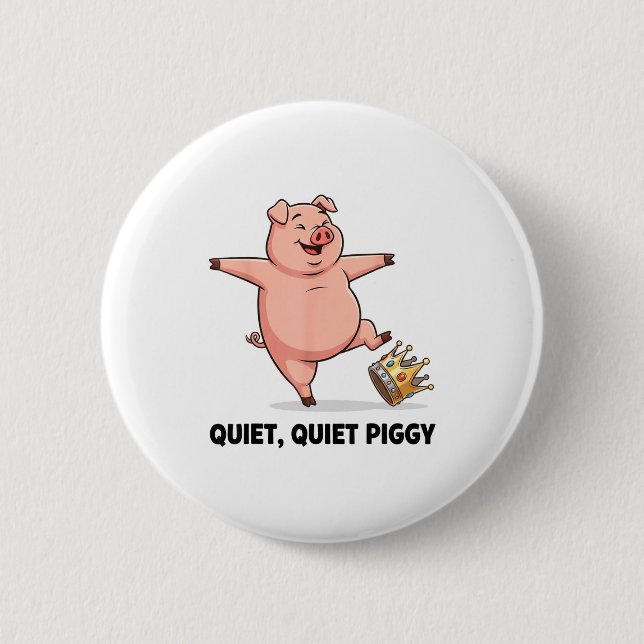 Quiet Ggy Funny Litical Meme Anti-trump Design  Button (Front)