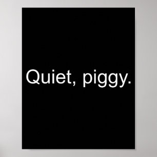 Quiet Ggy Funny Saying Quote Poster