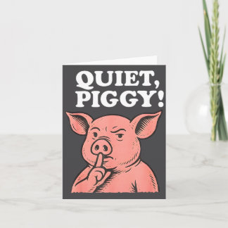 Quiet Ggy Meme Saying Humor Tees  Card