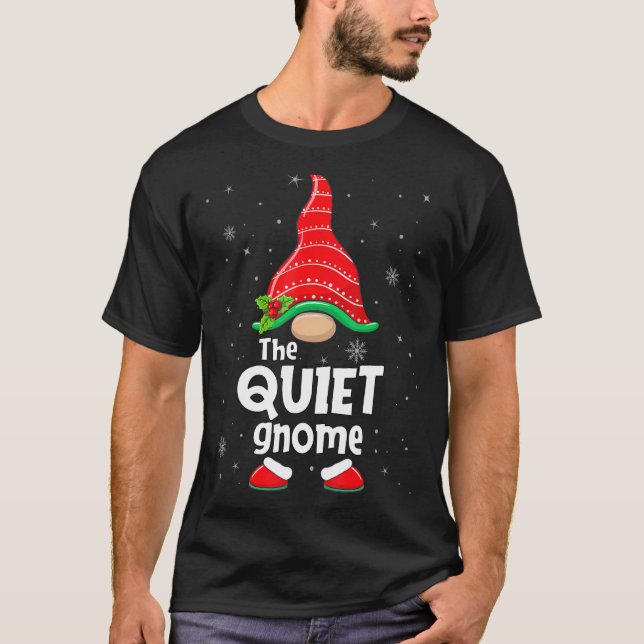 Quiet Gnome Matching Family Group Christmas Party  T-Shirt (Front)