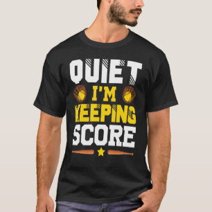 Quiet I'm Keeping Score Softball Scorekeeper 1 T-Shirt