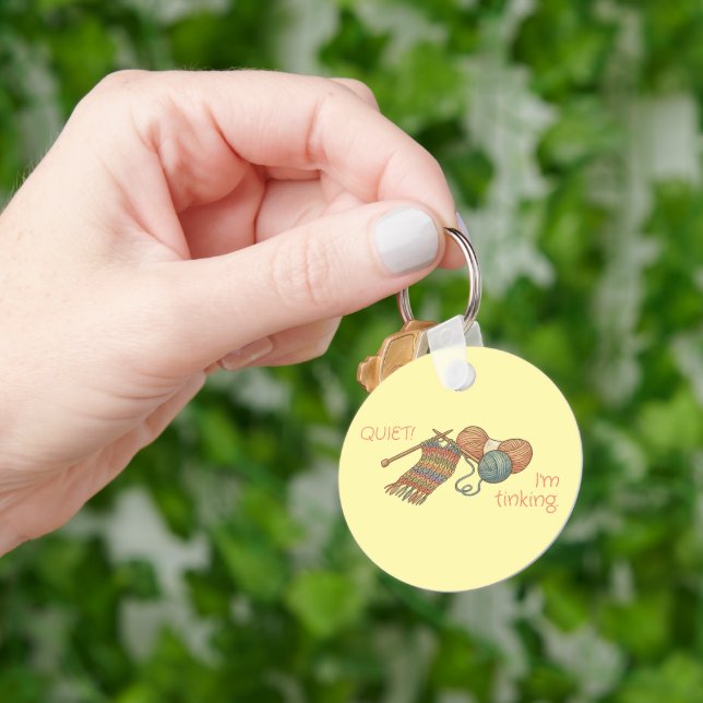 QUIET! I'm tinking. Keychain (Hand)