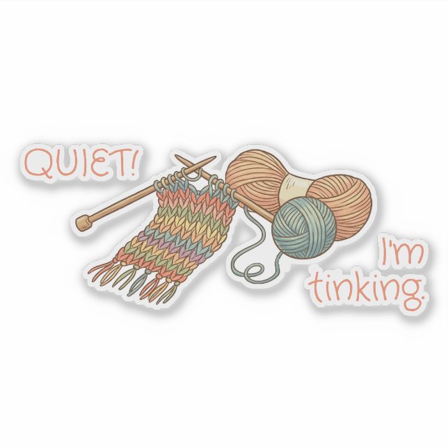 QUIET! I'm tinking. Sticker (Front)