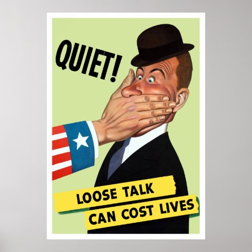 Quiet Loose Talk Can Cost Lives Poster