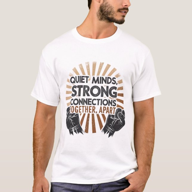Quiet Minds, StrongConnections—Together t-shirt (Front)